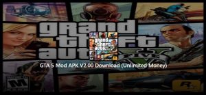 GTA 5 Mod APK V2.00 Premium Unlocked Download