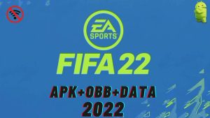 FIFA 22APK OBB Data Offline 2022 Download